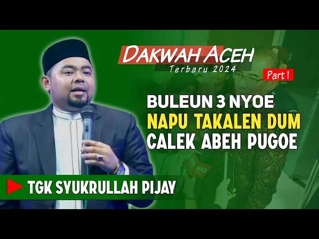 DAKWAH TERBARU 2024‼️TGK SYUKRULLAH PIJAY _ PART 1️⃣ class=