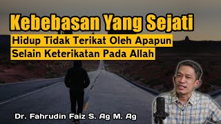 Bebaskan Diri Dari segala Keterikatan | Ngaji Filsafat Dr. Fahrudin Faiz