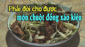 Đến Đồng Tháp Mười, phải đòi cho được món chuột đồng xào kiệu