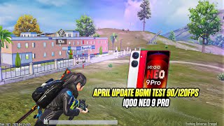 IQOO NEO 9 PRO APRIL NEW SOFTWARE UPDATE 💥 90/120FPS PERFORMANCE TEST | 16.2.10.1.W30 BGMI TEST
