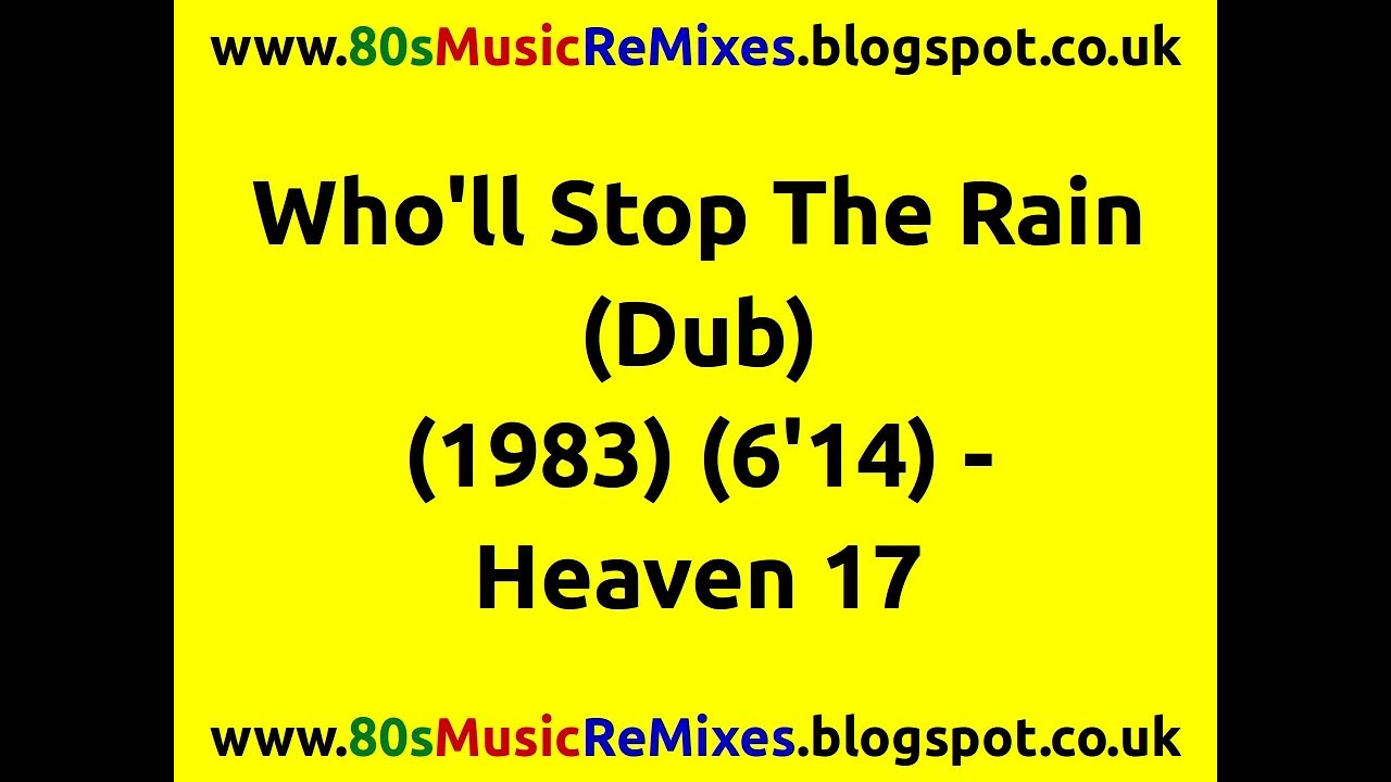 Who'll Stop The Rain (Dub) - Heaven 17 | Glenn Gregory | Martyn Ware | Ian Craig Marsh | Greg Walsh