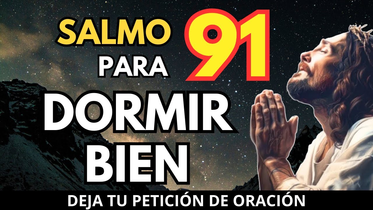 ORACIÓN PARA DORMIR PROFUNDAMENTE CON EL SALMO 91 Y MÚSICA SUAVE - YouTube