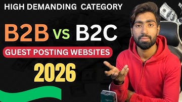 Freelancers You Know B2B & B2C Guest Posting Websites. Which One is Better For Clients.