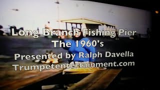 Long Branch Fishing Pier 1960S Presented By Ralph Davella
