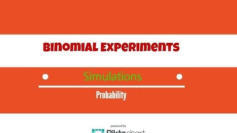Binomial experiments and simulations