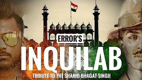 INQUILAB | TRIBUTE TO THE SHAHEED-E-AZAM BHAGAT SINGH | ERROR THE RAPPER | KANAD MUSIC
