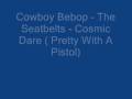 Cowboy Bebop - The Seatbelts - Cosmic Dare