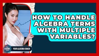 Celebrity How To Handle Algebra Terms With Multiple Variables? - Your Algebra Coach Wealth