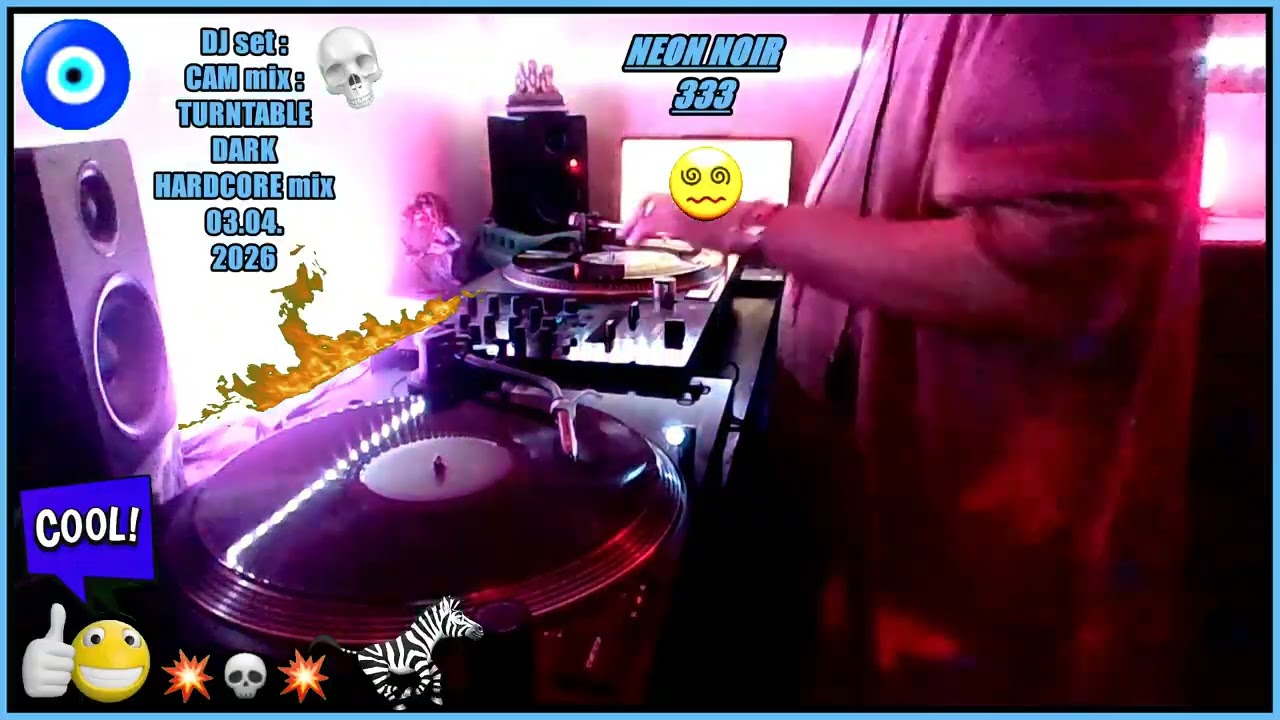 Dj SET 100 % VINYLES  CAM mix by NEON NOIR 333 - TURNTABLE DARK -HARDCORE - 03 .04.2026 .