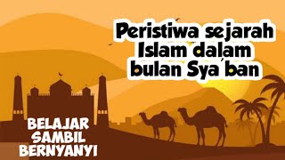 Peristiwa sejarah Islam dalam bulan Sya'ban, belajar sambil bernyanyi