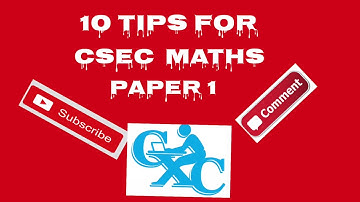 CSEC MATHEMATICS TIPS (10 Tips For CSEC Maths Paper 1)