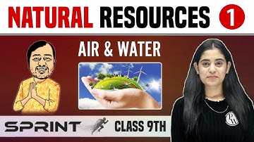 Natural Resources 01 | Air and Water | Class 9 | NCERT | Sprint
