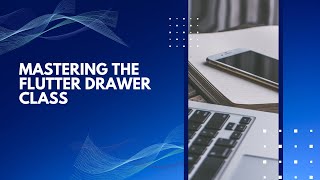 Celebrity Mastering the Flutter Drawer Class: A Step-by-Step Tutorial Net Worth