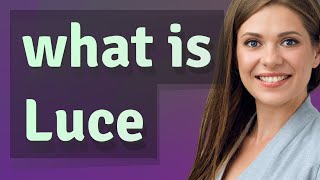 Luce | meaning of Luce