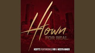 H-Town for Real (feat. Z-Ro & Mista Madd)