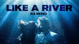 Dj Remo - Like a river (official video) Resimi