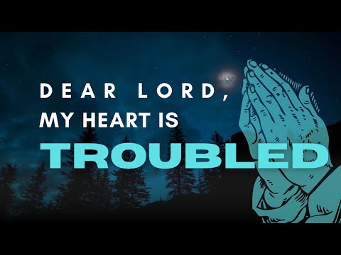Prayer for a Troubled Heart 💔 When You Can't Stop Worrying (POWERFUL)