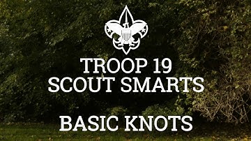 Scout Smarts Episode 3 - Basic Knots