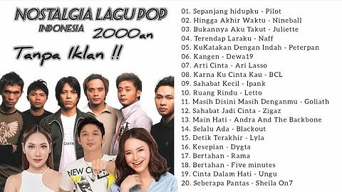NOSTALGIA LAGU POP INDONESIA 2000an TANPA IKLAN