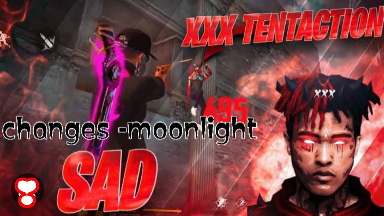 XXXTENTACION -SAD -changes-moonlight !  Free Fire red 88 ff