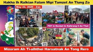 May 22 Zan: Hakha Ihsin Falam Mipi An Tlungsal Rero Zo. Mizoram Ah Tialhthei Harsatnak A Thleng