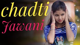 #chadti_jawani_#tik_tok_song#trending_of_love# chadhti jawaani meri
chaal mastani tune kadar na jaani rama teri j...