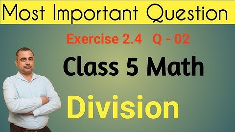class 5 math exercise 2.4 prachi A graded series of Question 2.