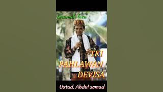 TKI PAHLAWAN DEVISA || USTAD ABDUL SOMAD LC .MA