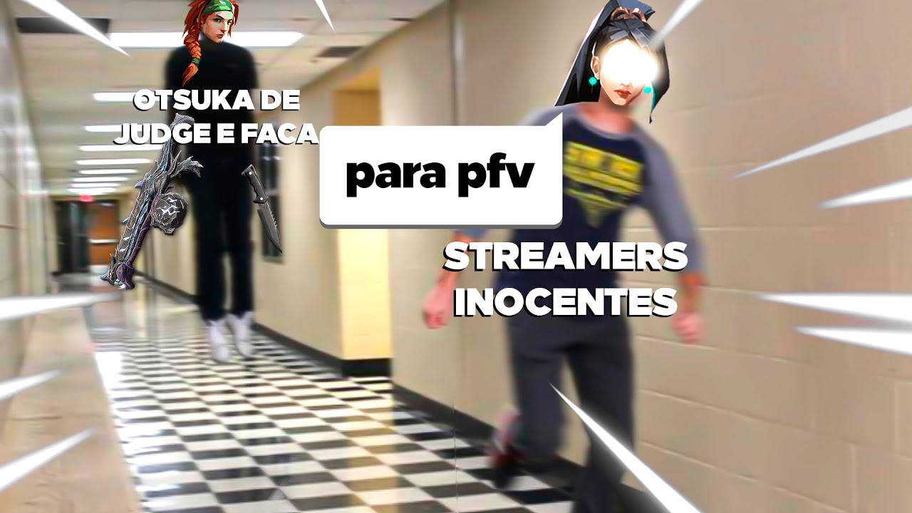 Tiltando as Lendas (streamers) versão Valorant #2 MAIN JUDGE E FACA