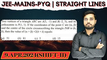 Two vertices of a triangle ABC are A(3, -1) and B(-2, 3), and its orthocentre is P(1, 1). If the coo