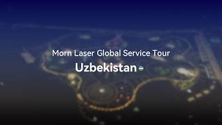 Morn Laser Global Service Tour – Uzbekistan