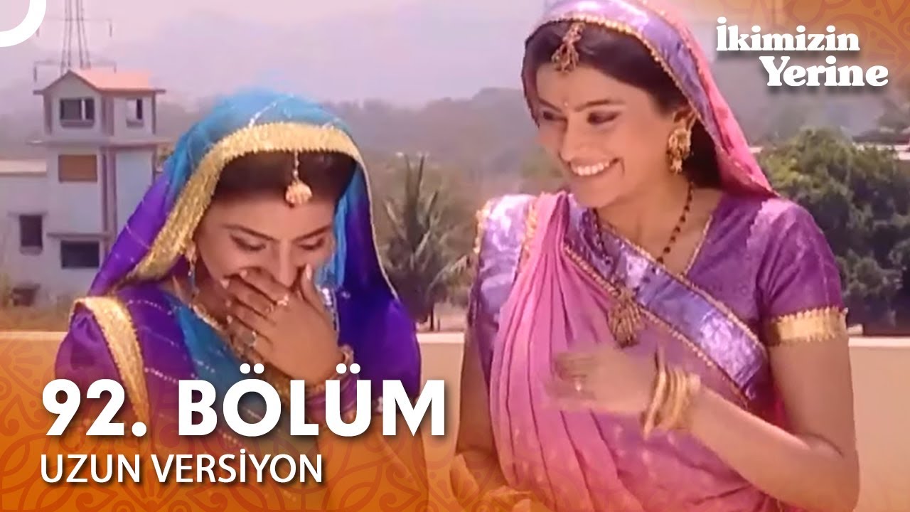 İkimizin Yerine Hint Dizisi 92. Bölüm (Uzun Versiyon)