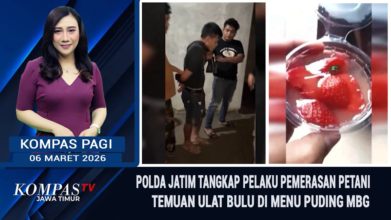 Polda Jatim Tangkap Pelaku Pemerasan Petani, Geger Temuan Ulat Bulu di Puding MBG | Kompas Pagi