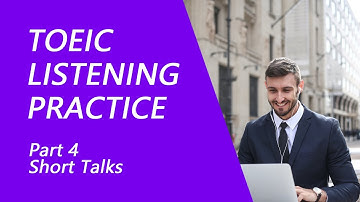 TOEIC Listening Test Part 4: Practice TOEIC Listening Test 2022 with Answers (4)