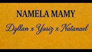 Dyllan x Yasiz x Natanael - NAMELA MAMY - Visualize