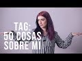 TAG: 50 COSAS SOBRE MI l Mónica Marquet