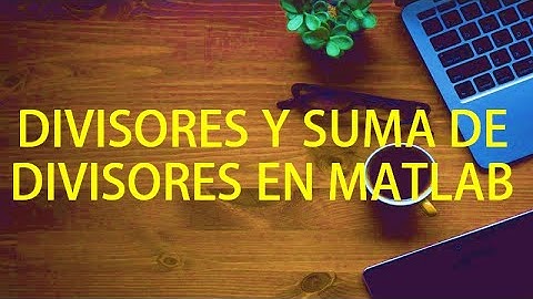 Divisores y suma de divisores en MatLab GUI - Uso de tabla