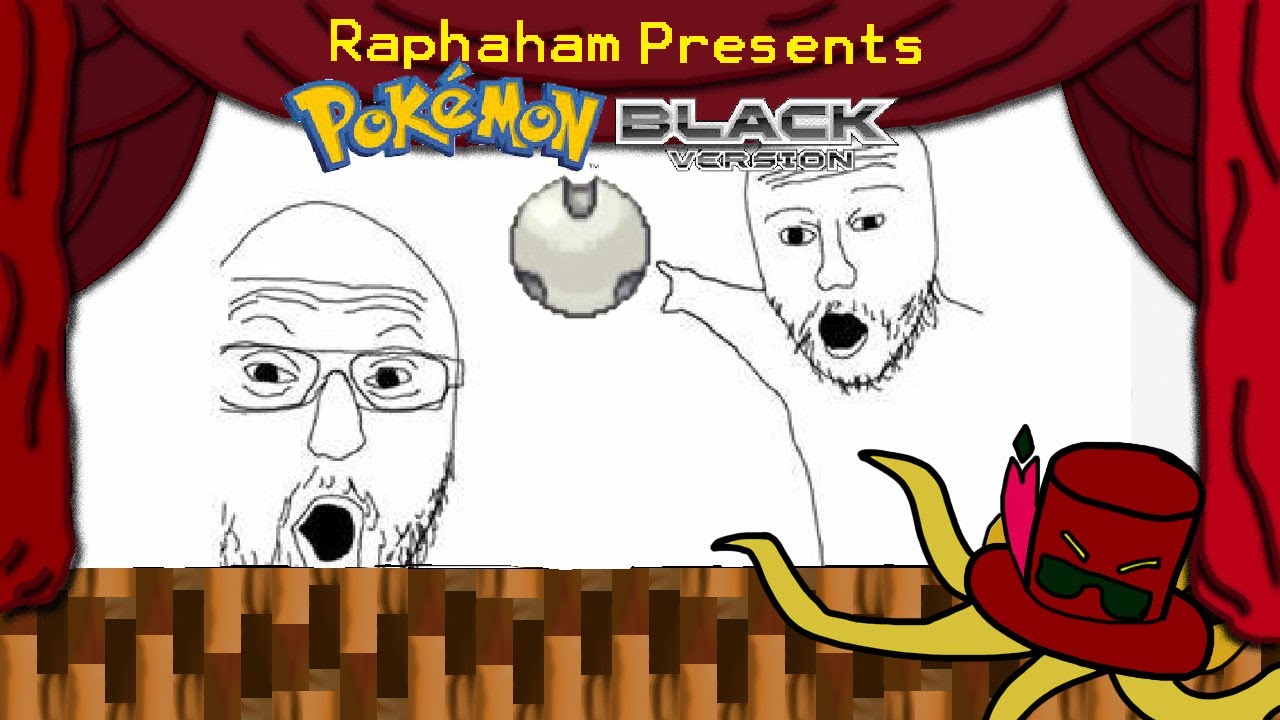 Raphaham Presents: Pokemon Black ~ A Fancy Rock