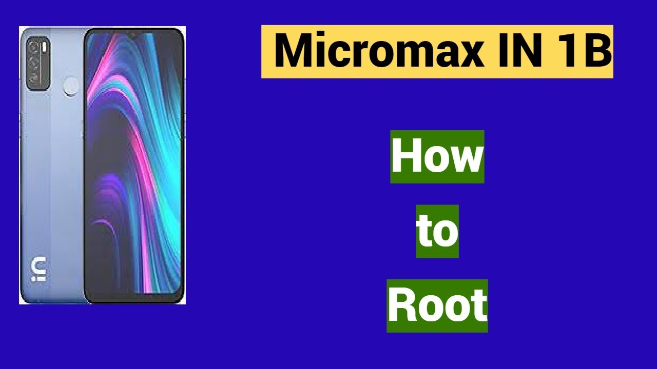 How to Root Micromax IN 1B and Unlock Bootloader