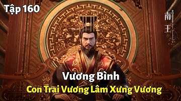 Tiên Nghịch Tập 160: Vương Bình - Con Trai Vương Lâm Xưng Vương