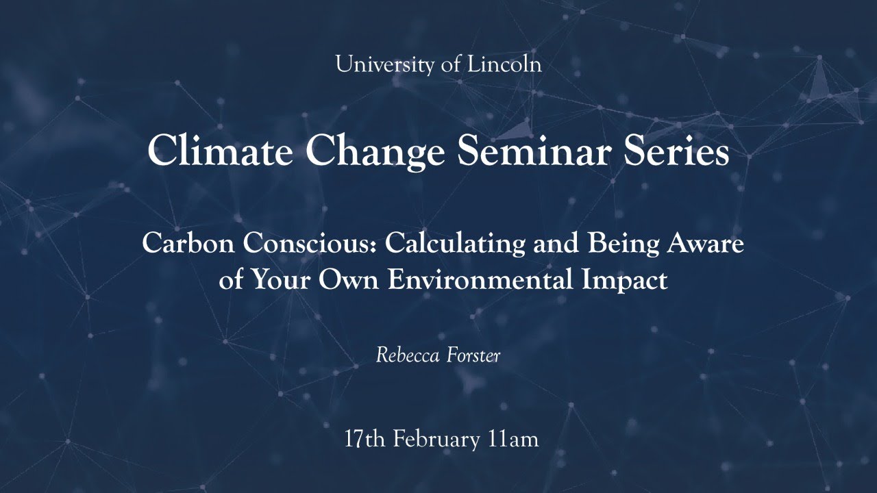 Carbon conscious: calculating and being aware of your own environmental impact | Rebecca Forster