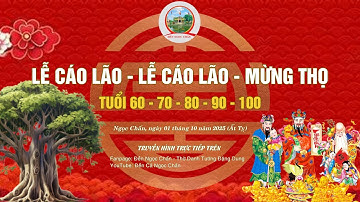 🔴Trực tiếp: LỄ TÂN CỐC - LỄ CÁO LÃO - MỪNG THỌTuổi 60 - 70 - 80 - 90 - 100