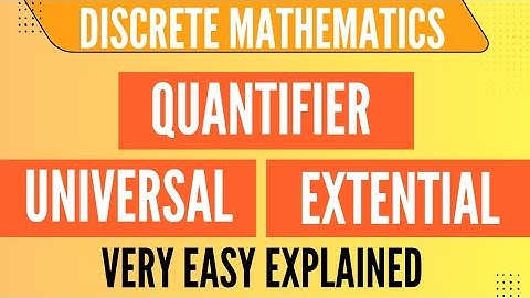 Quantifiers in discrete mathematics| Universal quantifier | Extential quantifier 