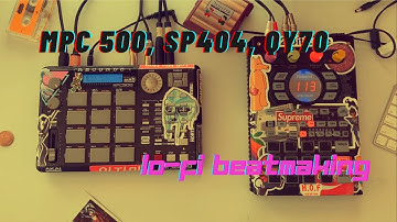 Akai MPC 500 | SP404 | Yamaha QY70 | Making a lo-fi hiphop beat from scratch.