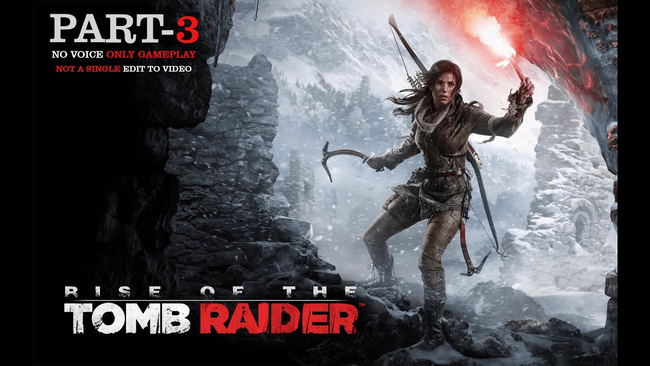 RISE OF THE TOMB RAIDER PC Gameplay Walkthrough[ PART-3] 