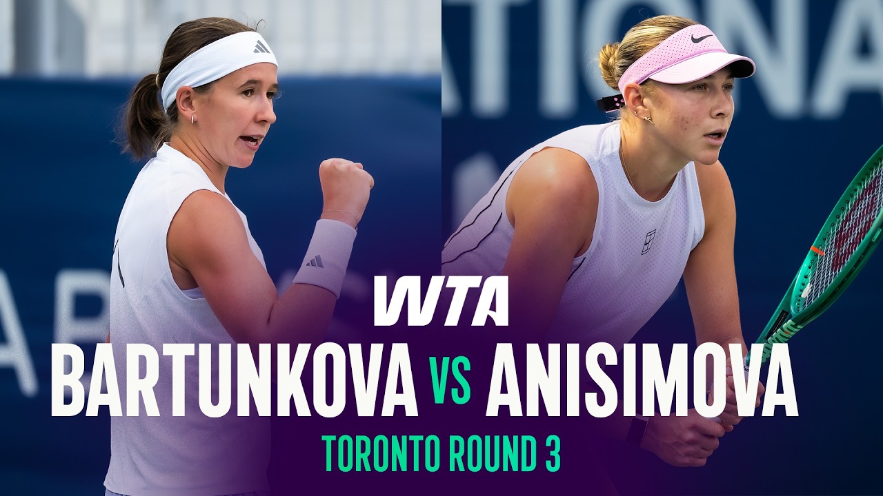Nikola Bartunkova vs. Amanda Anisimova | 2026 Toronto Round 3 | WTA Match Highlights