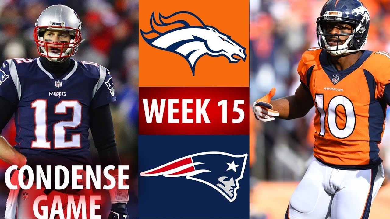 2016 🁢 NE Patriots vs DEN Broncos 🁢 Week 15 🁢 Condense Game - YouTube