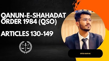 (Articles 130-149) Qanun-e-Shahadat Order 1984 (QSO) (Examination of witnesses).