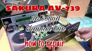 How to repair  amplifier sakura AV-739  no sound..#ger  tech ph