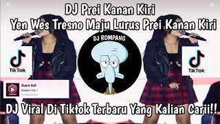 DJ PREI KANAN KIRI‼️DJ YEN WES TRESNO MAJU LURUS PREI KANAN KIRI  VIRAL DI TITOK YANG KALIAN CARI!!